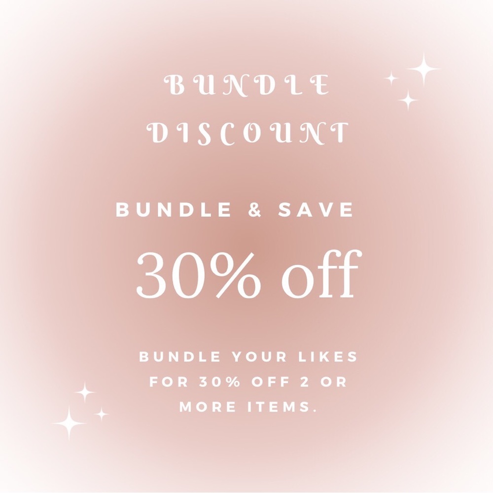Bundle and Save 30% off 2 or More Items